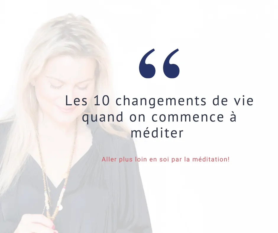 Méditer : 10 changements